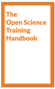 The Open Science Training Handbook